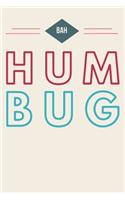 Bah Hum Bug: Funny Blank Lined Notebook Journal or Notepad