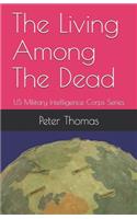 Living Among The Dead: US Military Intelligence Corps Series