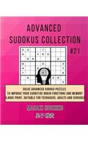 Advanced Sudokus Collection #21: Solve Advanced Sudoku Puzzles To Improve Your Cognitive Brain Functions And Memory (Large Print, Suitable For Teenagers, Adults And Seniors)