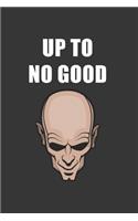 Up To No Good Notebook: Lined Journal, 120 Pages, 6 x 9, Affordable Gift Journal Matte Finish