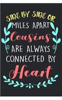 Cousins Are Always Connected By Heart.