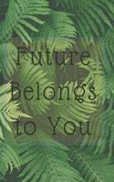 Future Belongs to You