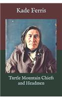 Turtle Mountain Chiefs and Headmen