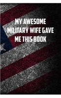 my awesome military wife gave me this book: 6x9 Journal christmas gift for under 10 dollars military spouse journal