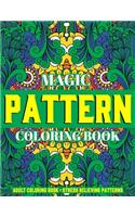 Magic Pattern Coloring Book: Stress Relieving Patterns: Adult Coloring Book: Gift Idea