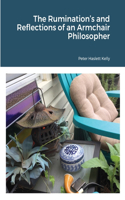The Rumination's and Reflections of an Armchair Philosopher