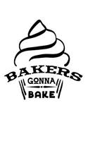 Bakers Gonna Bake