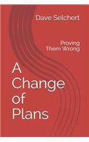 A Change of Plans