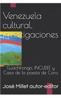Venezuela Cultural, Investigaciones