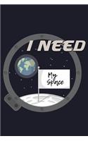 I Need My Space: Blank Lined Journal to Write in - Ruled Writing Notebook