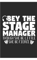 Obey the Stage Manager Though She Be Little She Be Fierce