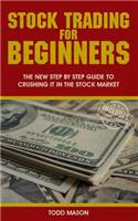 Stock Trading for Beginners: The New Step by Step Guide to Crushing It in the Stock Market