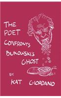 Poet Confronts Bukowski's Ghost