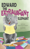 Edward the Extravagant Elephant