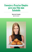 Consejos y Recetas Simples para una Vida más Saludable