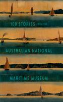 100 Stories from the Australian National Maritime Museum