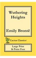 Wuthering Heights (Cactus Classics Large Print)