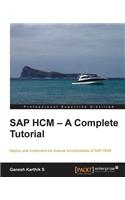 SAP Hcm - A Complete Tutorial: Deploy and Implement the Diverse Functionalities of Sap Hcm