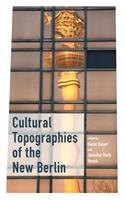 Cultural Topographies of the New Berlin