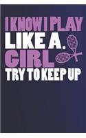 I Know I Play Like a Girl Try to Keep Up