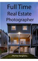 Full Time Real Estate Photographer