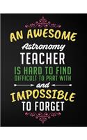 An Awesome Astronomy Teacher Is Hard to Find Difficult to Part with and Impossible to Forget