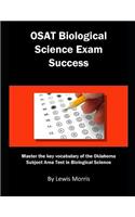 Osat Biological Science Exam Success: Master the Key Vocabulary of the Oklahoma Subject Area Test in Biological Science