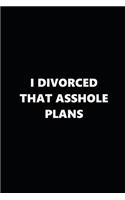2019 Daily Plans Funny Theme Divorced Asshole Plans Black White 384 Pages: 2019 Planners Calendars Organizers Datebooks Appointment Books Agendas