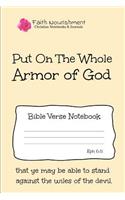 Put on the Whole Armor of God: Bible Verse Notebook: Blank Journal Style Line Ruled Pages: Christian Writing Journal, Sermon Notes, Prayer Journal, or General Purpose Note Taking: