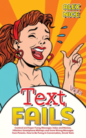 Text Fails