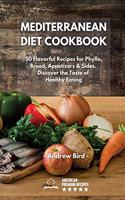 Mediterranean Diet Cookbook: 50 Flavorful Recipes for Phyllo, Bread, Appetizers & Sides. Discover the Taste of Healthy Eating