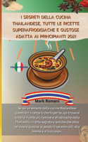 I Segreti Della Cucina Thailandese, Tutte Le Ricette Superafrodisiache E Gustose Adatta AI Principianti 2021
