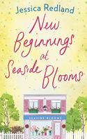 New Beginnings at Seaside Blooms: The perfect uplifting page-turner from Jessica Redland(2 Welcome To Whitsborough Bay)