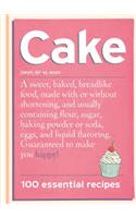 Cake: 100 Essential Recipes