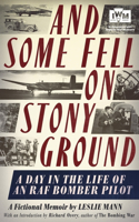 And Some Fell on Stony Ground: A Day in the Life of an RAF Bomber Pilot