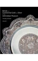 British and Continental Gold and Silver in the Ashmolean Museum