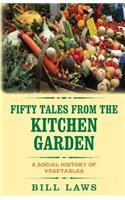 Fifty Tales from the Kitchen Garden