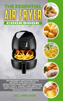 The Essential Air Fryer Cookbook