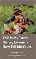 This is My Truth Richey Edwards Now Tell Me Yours