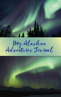 My Alaskan Adventures Journal: Aurora Borealis