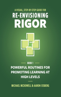 Visual, Step-By-Step Guide for Re-Envisioning Rigor