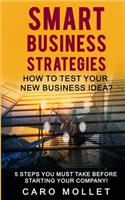 Smart Business Strategies. How to Test Your New Business Idea?