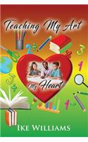 Teaching My Art My Heart