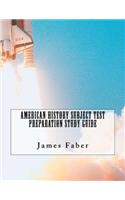 American History Subject Test Preparation Study Guide