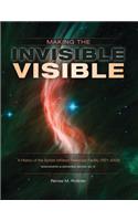 Making the Invisible Visible: A History of the Spitzer Infrared Telescope Facility (1971-2003) (NASA SP-2017-4547)