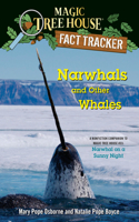 Narwhals and Other Whales: A Nonfiction Companion to Magic Tree House #33: Narwhal on a Sunny Night(MTH Fact Tracker)