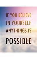 If you believe in yourself anything is Possible: Daily Planner Journal Notebook . Space For Hourly Schedule, Tasks, Outfits, Phone calls, Meals Exercise. Agenda Notepad For Women, Men, Kids Profess