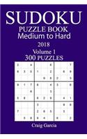 300 Medium to Hard Sudoku Puzzle Book 2018