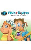 Lucas a mal à l'oreille