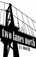 Two Lanes North